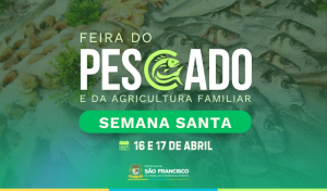 Feira do Pescado e da Agricultura Familiar acontece nos dias 16 e 17