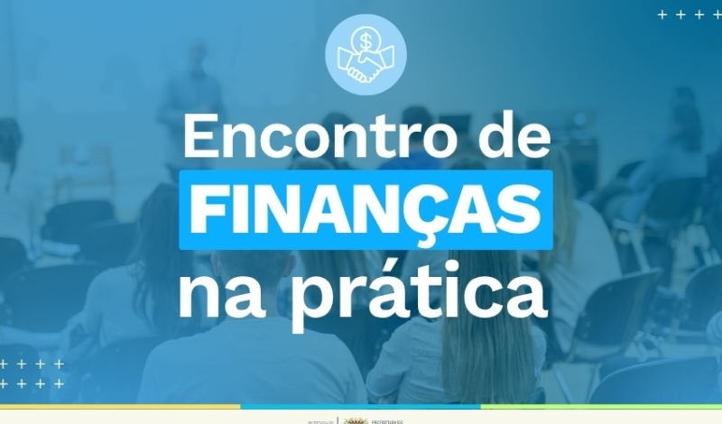 Organização de finanças é tema de evento promovido pela Prefeitura e Sebrae