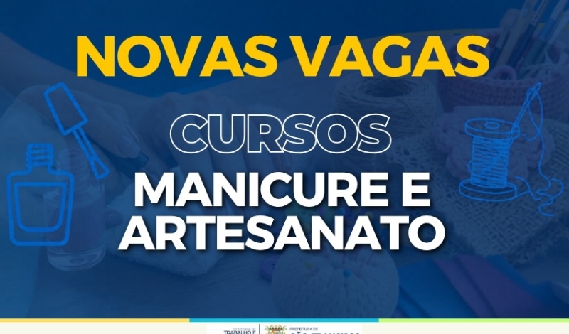 Inscrições para cursos de Manicure e Artesanato terminam nesta quarta-feira (20/05)
